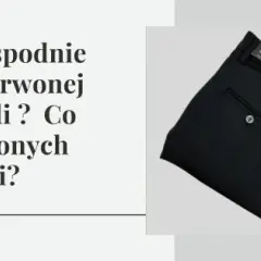 Jakie spodnie do czerwonej koszuli - unikaj modowych wpadek